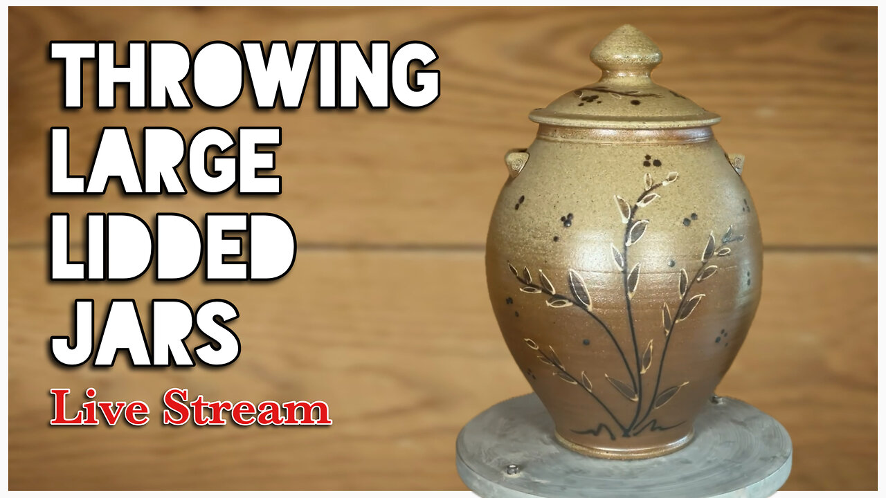 Throwing Large Lidded Jars - live stream