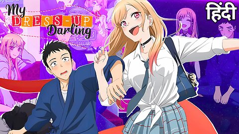 How My Dress-Up Darling Nailed Cosplay, Romance & Character Growth (Hindi)