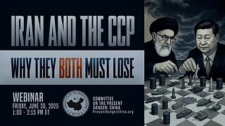 “Iran and the CCP: Why They Both Must Lose”