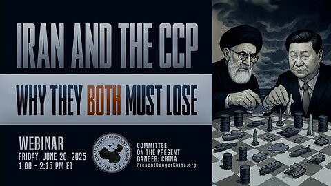 “Iran and the CCP: Why They Both Must Lose”