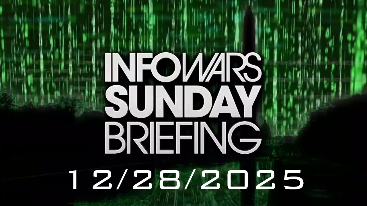 INFOWARS SUNDAY BRIEFING - 12/28/2025: