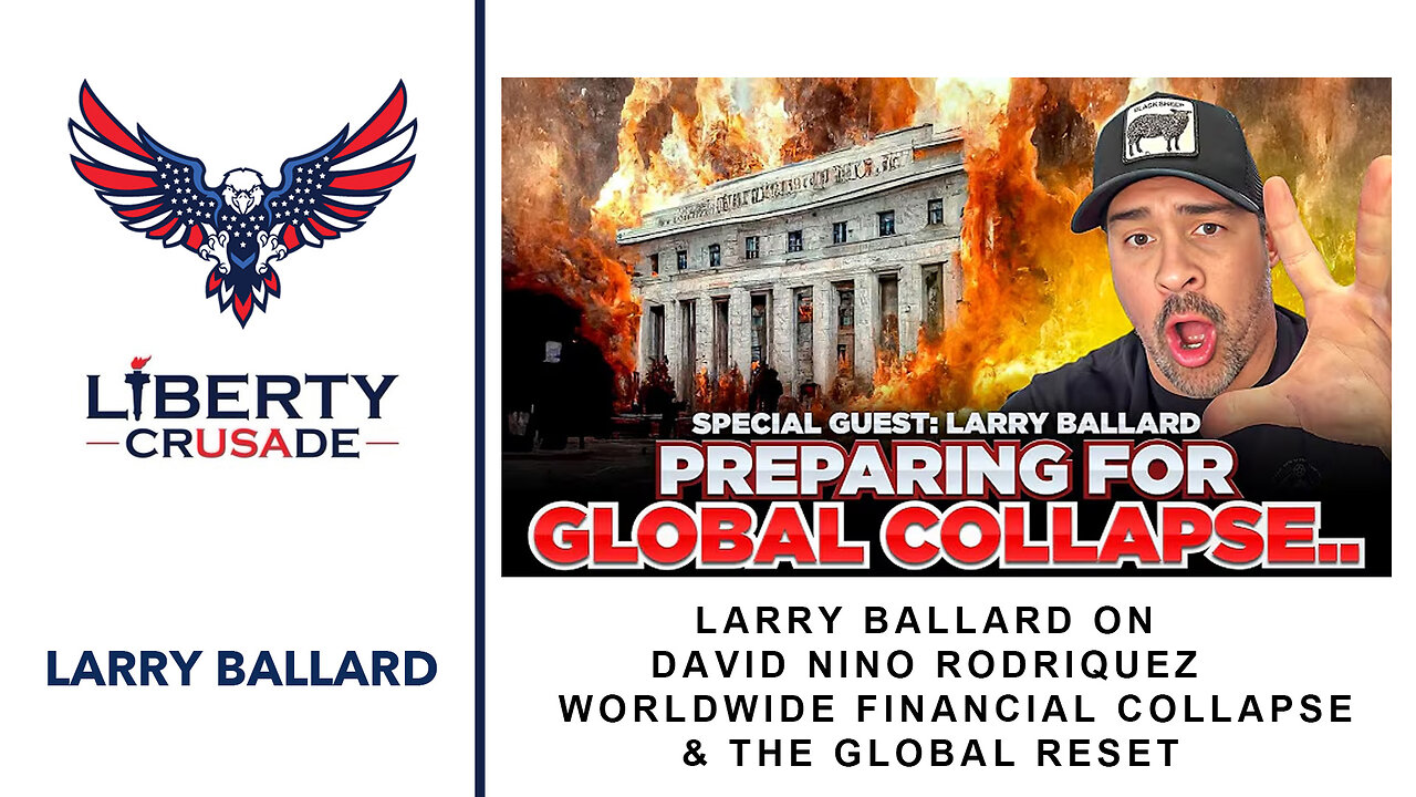 Worldwide Financial Collapse & The Global Reset Larry Ballard Explains