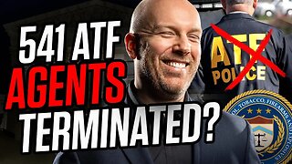541 ATF Agents Are About To Be Eliminated?!