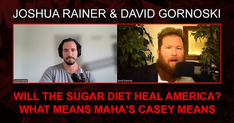 Will the Sugar Diet Heal America? What Means MAHA's Casey Means with Joshua Rainer