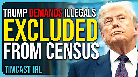 Trump Orders New Census, Demands Illegal Immigrants Excluded From Count