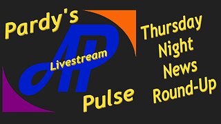 Pardy's Pulse - Thursday Round-Up