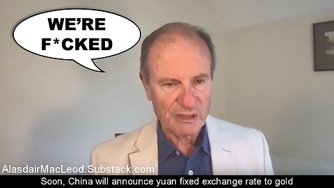 Alasdair MacLeod: "Soon, China will fix yuan exchange rate to gold"