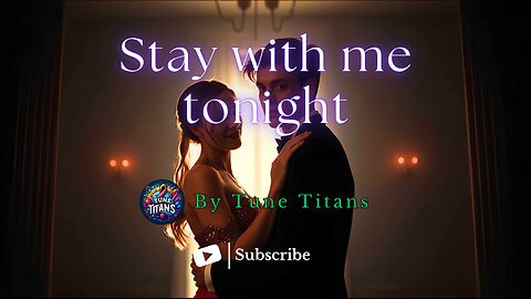 Stay with me tonight | #tunetitans #newsong