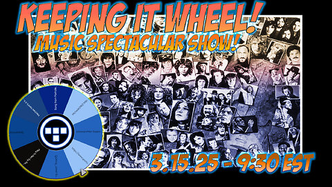 🚨Keeping it Wheel! - Music Spectacular Show! | 3.15.25 9:30 EST🚨