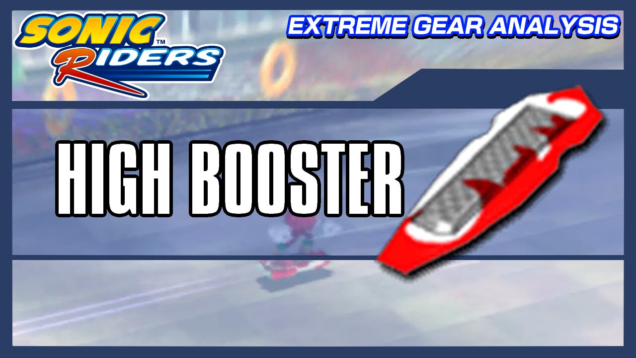 High Booster (Extreme Gear Analysis)