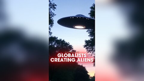 Alex Jones: Globalists Are Creating Aliens - 2009