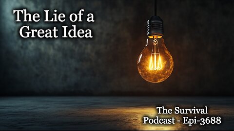 The Seductive Lie of a Great Idea - Epi-3688