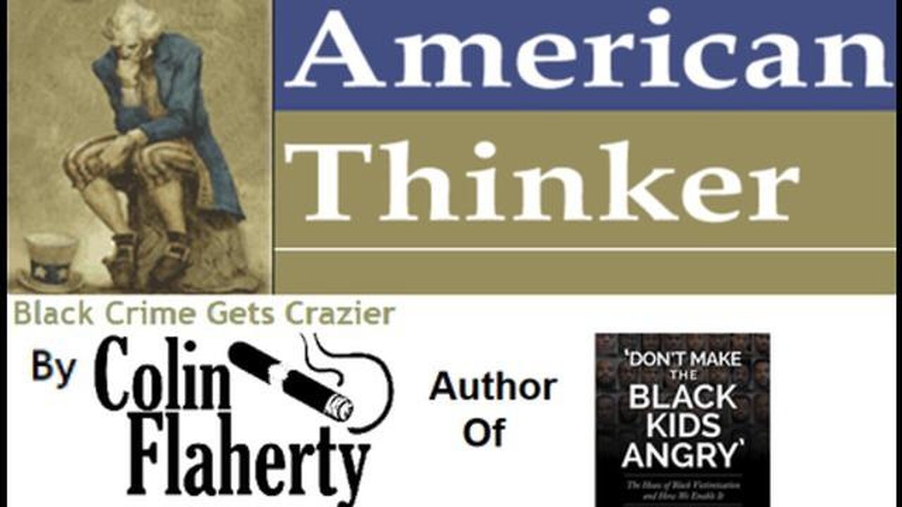 Colin Flaherty: American Thinker Audio Reading - Black Crime Gets Crazier