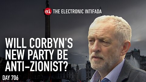 Will Jeremy Corbyn’s new party be anti-Zionist? with Asa Winstanley