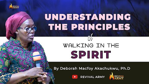 THE PRINCIPLES OF WALKING IN THE SPIRIT __ BISHOP DEBORAH MACFOY AKACHUKWU, Ph.D