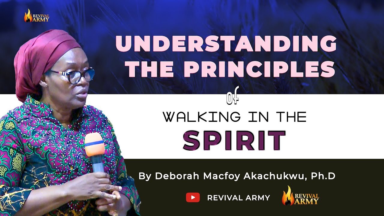 THE PRINCIPLES OF WALKING IN THE SPIRIT __ BISHOP DEBORAH MACFOY AKACHUKWU, Ph.D