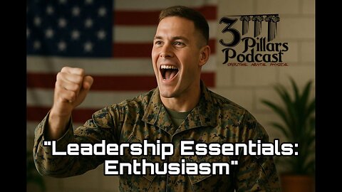Leadership Essentials: Lessons from the Marine Corps (Enthusiasm) | Ep. 29, Season 6