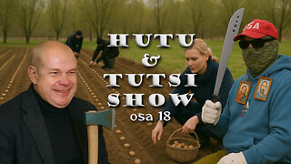 Hutu & Tutsi Show. Osa 18.