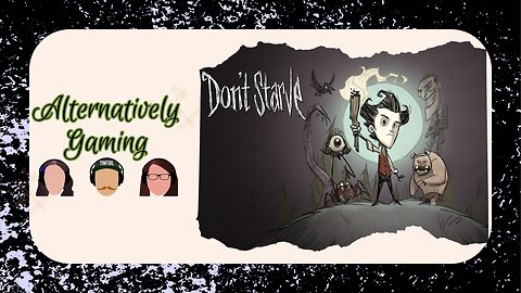 Don't Starve - Alt. Gaming Let's Play! (Rumble Premium and Locals Exclusive)