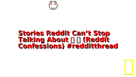 Stories Reddit Can’t Stop Talking About 🫣 🤯 (Reddit Confessions) #redditthread