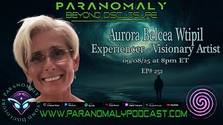 Aurora Belcea Wtipil | Experiencer & Visionary Artist – Paranomaly: Beyond Disclosure Ep. 252