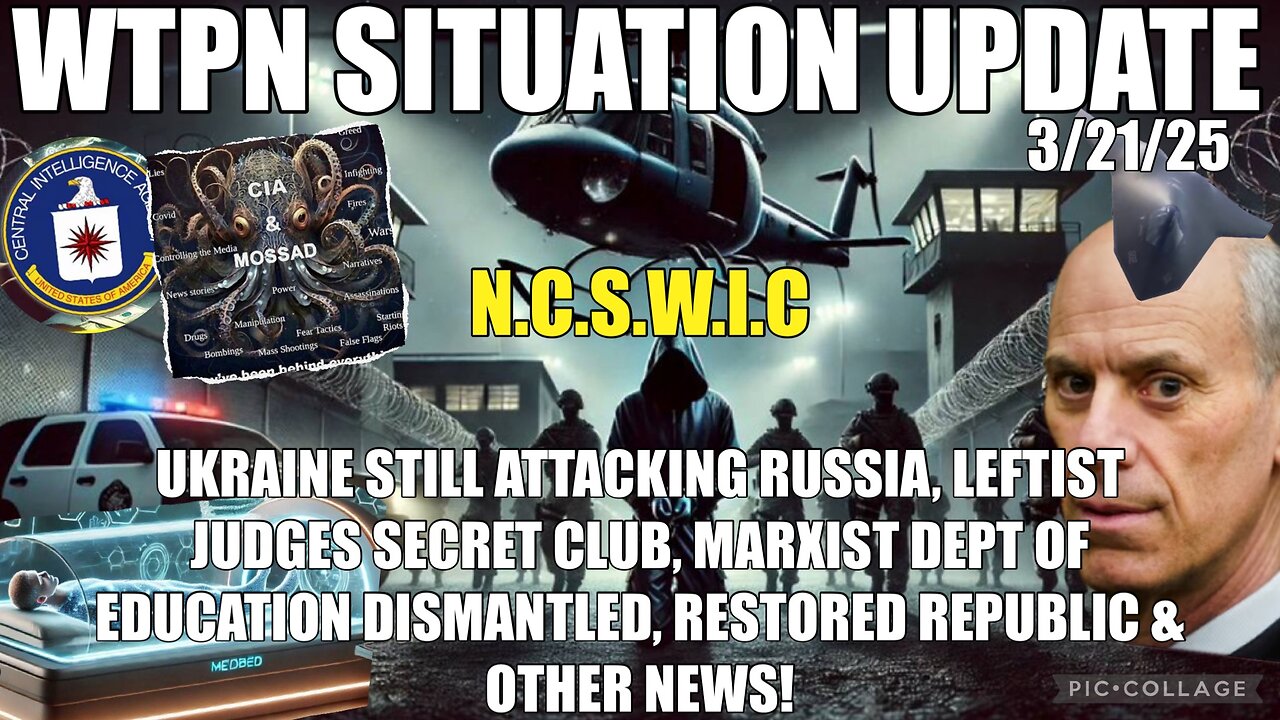 WTPN SIT/UP: Leftist judges secret club, Ukraine, Dept Educ. Dismantled and more.