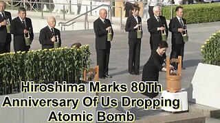 Hiroshima Marks 80Th Anniversary Of Us Dropping Atomic Bomb