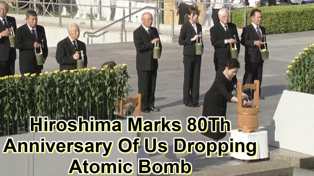 Hiroshima Marks 80Th Anniversary Of Us Dropping Atomic Bomb