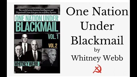 Must Listen! : One Nation Under Blackmail Vol. 1 & 2 Whitney Webb - Part 1