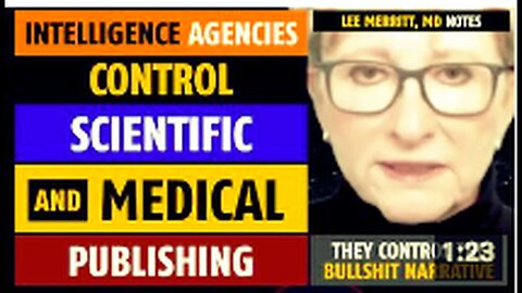 "Lee Merritt, MD: Intelligence Agencies Dictate Scientific and Medical Publishing"