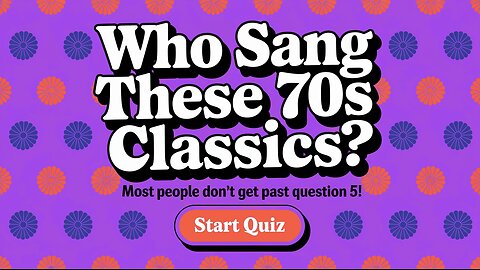 Who Sang These 70s Classics?