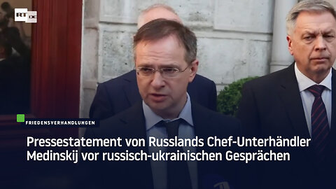 Pressestatement von Russlands Chef-Unterhändler Medinskij vor russisch-ukrainischen Gesprächen