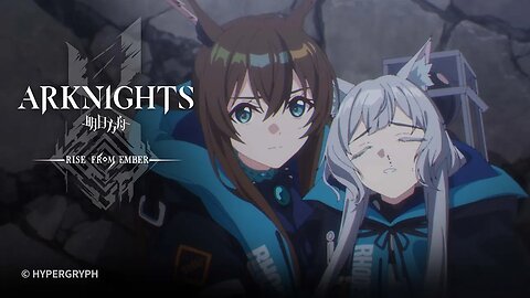 Arknights TV Animation [RISE FROM EMBER] Episode 21 Preview