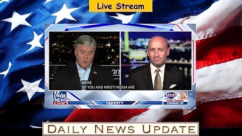x362b: Fox News - Stephen Miller reveals Trump admin's 'daily goal' for illegal migrant arrests