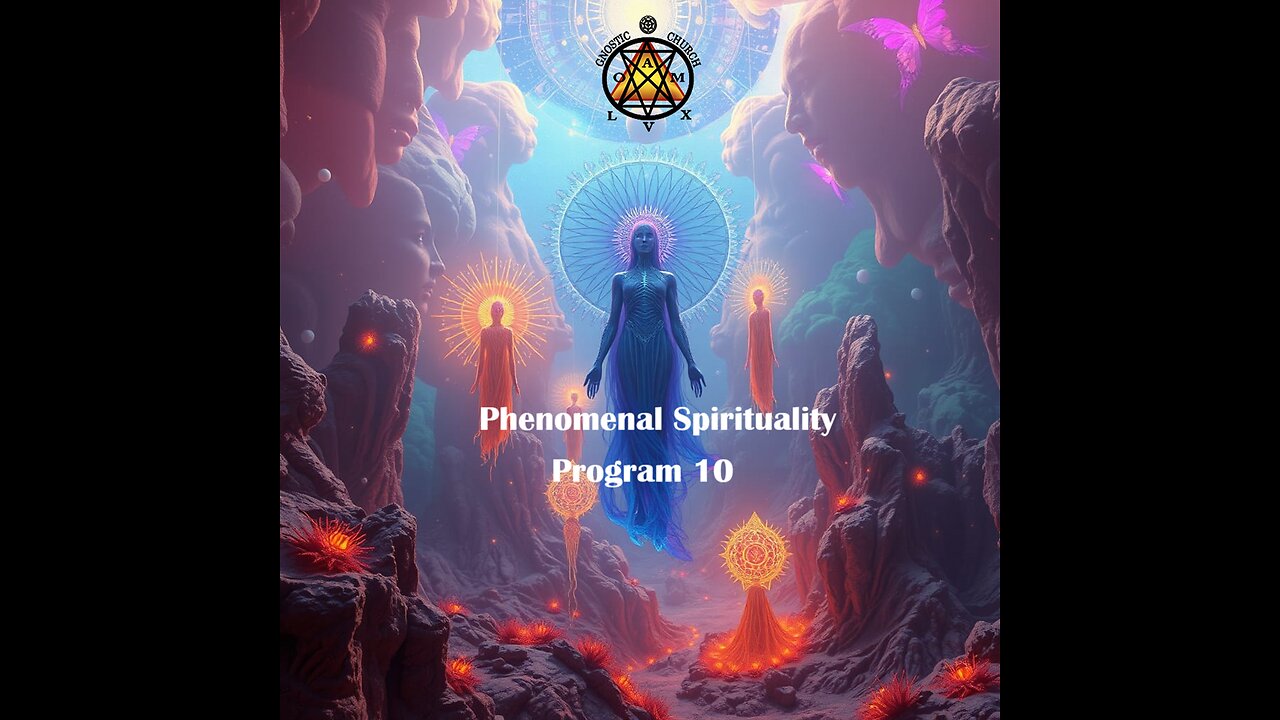 Phenomenal Spirituality Program 10