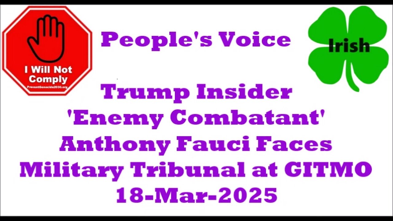 Trump Insider 'Enemy Combatant' Anthony Fauci Faces Military Tribunal at GITMO 18-Mar-2025