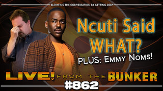 Live From The Bunker 862: Ncuti Said What? | Plus: Emmy Noms
