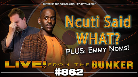 Live From The Bunker 862: Ncuti Said What? | Plus: Emmy Noms