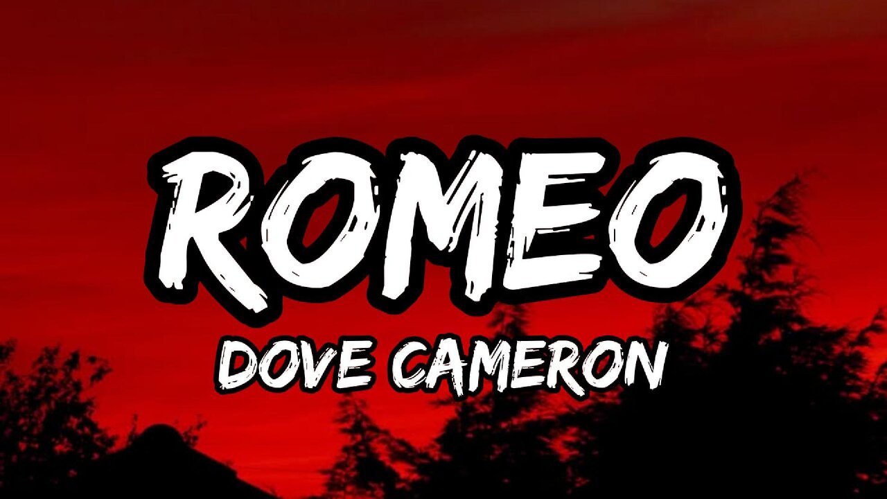 Dove Cameron - Romeo (lyrics)