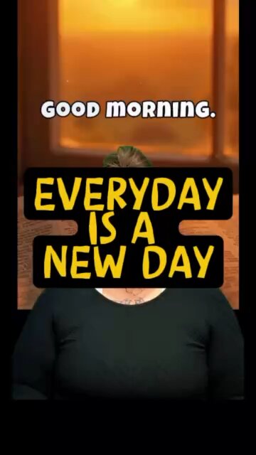 GM: Everyday Is A New Day! 🥰