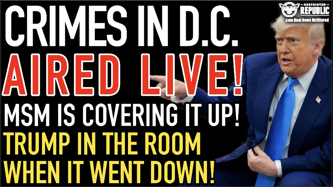 Crimes In D.C. Aired Live! MSM Is Covering It Up! Trump In The Room When It Went Down!