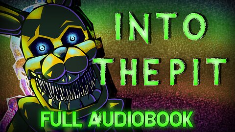 INTO THE PIT │ FULL AUDIOBOOK │ Fazbear Frights #1