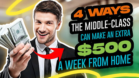 4 Ways the Middle-Class Can Make an Extra $500 A Week from Home