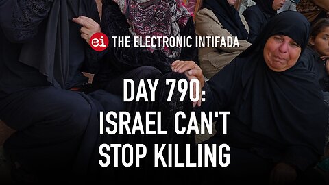 Breaking news and analysis on day 790 of the Gaza genocide | The Electronic Intifada