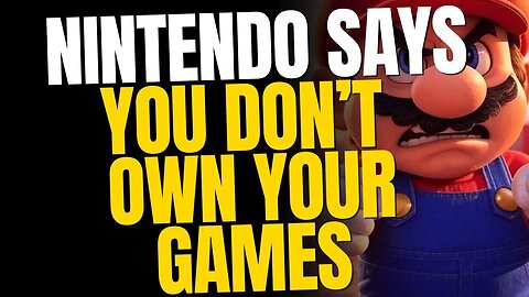 You Don't Own Your Games — Nintendo Just Admitted It