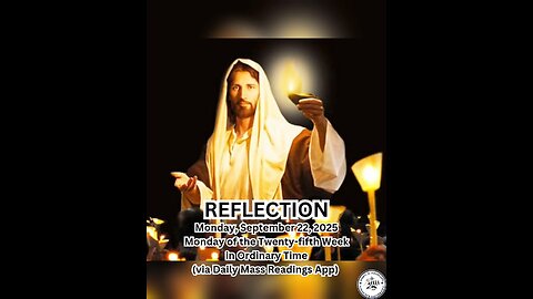 (Reflection) Monday, September 22, 2025 Monday of the Twenty-fifth Week in Ordinary Time #faith
