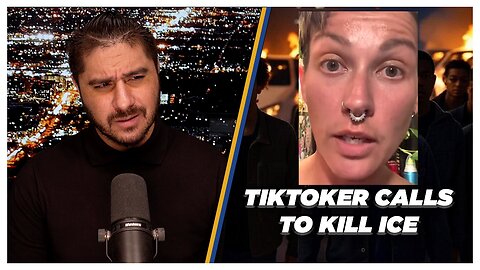 Radical Leftist TikToker Calls For Ice Agents To Be Killed By Anti-Ice Operatives | Drew Hernandez