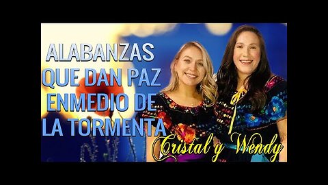 ristal Y Wendy - Alabanzas que Dan Paz Enmedio de la Exitos Mix - Alabanza Musica Cristiana.