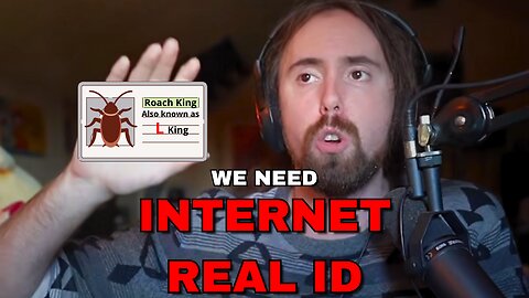 Asmongold wants Internet real ID