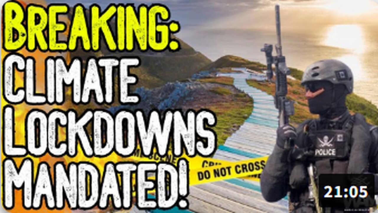 BREAKING: CLIMATE LOCKDOWNS MANDATED! - Ban On Hiking, Fishing & Driving Just The Beginning!